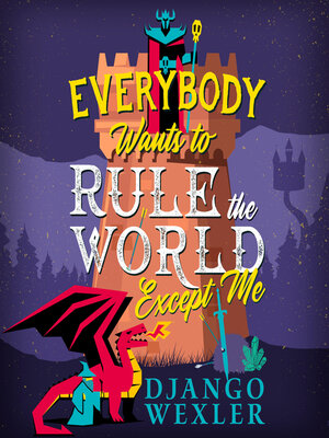 cover image of Everybody Wants to Rule the World Except Me